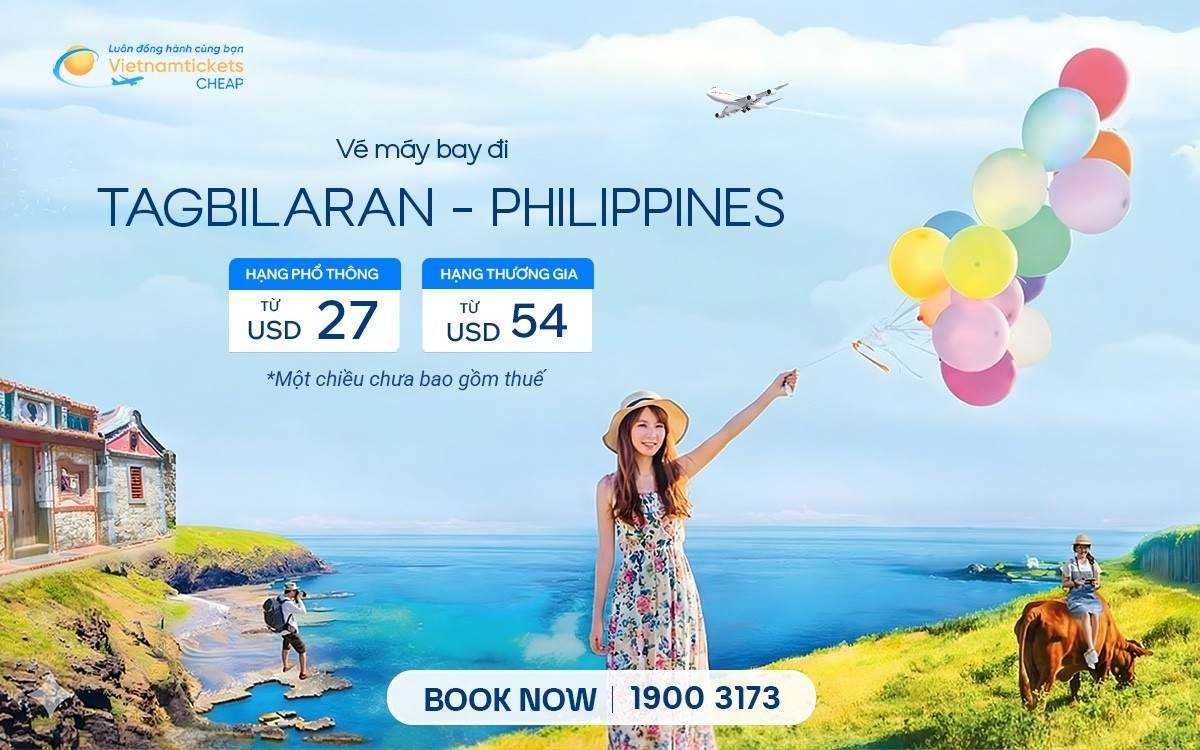 Vé máy bay đi Tagbilaran chỉ 27$, sale giá sốc, bay giờ đẹp