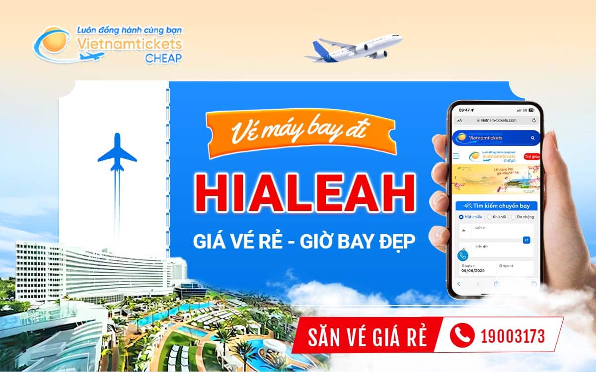 Vé máy bay đi Hialeah khuyến mãi, đặt sớm kẻo lỡ cơ hội